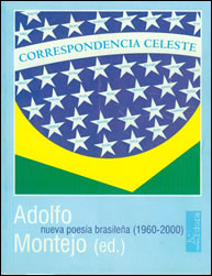 Correspondencia celeste. Nueva poesía brasileña (1960-2000)